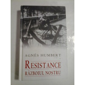 Resistance razboiul nostru - Agnes Humbert
